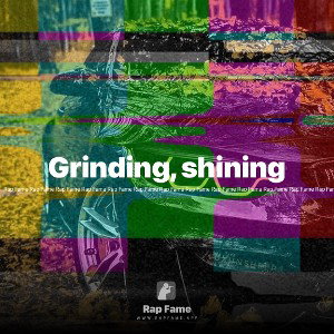 Grinding, shining