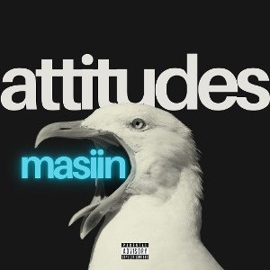 Masiin - Attitudes