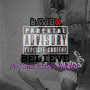 BELIEVE - DAVID X 