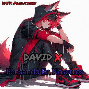 DAVID X - PENSANDO EN NOSOTROS 