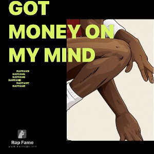 Got money on my mind