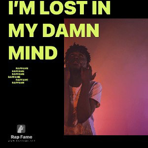 I’m lost in my damn mind