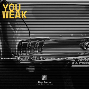 you weak