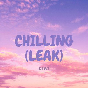 Chilling (LEAK)