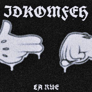 La Rue - IDKOMFEH (Officiel music audio)