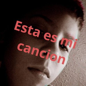 Esta es mi cancion 