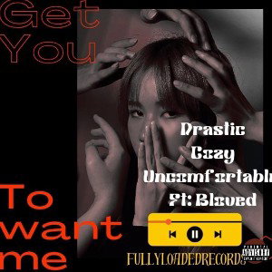 Get You To Want Me 