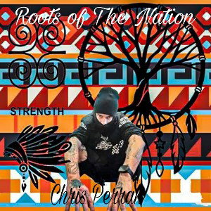 Chris Perrah - Roots of The Nation