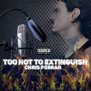 Too Hot to Extinguish