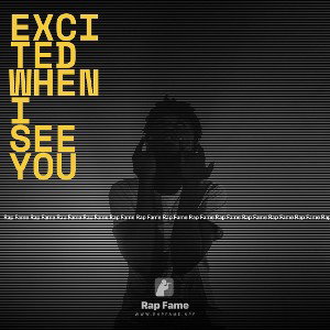 Excited When I See You