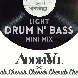 Light DnB Mix - Cherub Connections x ADDERVLL