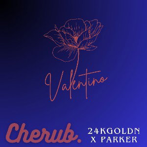 Valentino - 24kGoldn (Cherub. Remix)