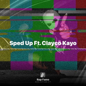 Sped Up Ft. Clayco Kayo 