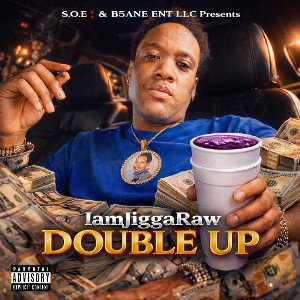 “ DOUBLE UP “ IamJiggaraw 