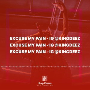 Excuse My Pain - IG @KingDeez