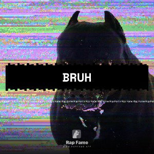 Bruh 