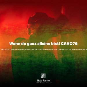 Wenn du ganz alleine bist! CANO76
