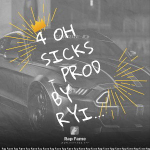 4 Oh Sicks - Prod By Ryini Beats