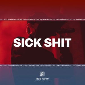 sick shit