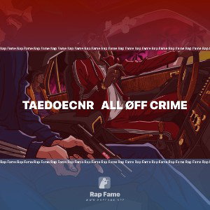 TaedoeCNR   All ØFF CRIME 