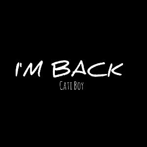 IM BACK