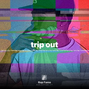 trip out 