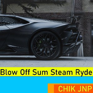 Blow Off Sum Steam Ryde