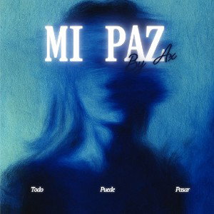 Mi Paz - By Ax 