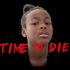 Time to die