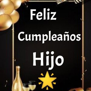 FELIZ CUMPLEAÑOS HIJO