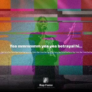 Yea mmmmmm yea yea betrayal hit ccccrazy I’ve been betrayed and it don’t feel the best everyone talking about you withou