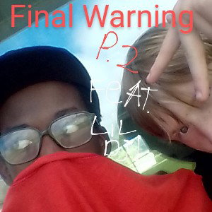 Final Warning P.2 (Feat. Lil DJB) 