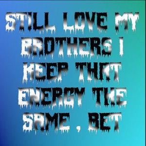 Still Luv My Brothers feat.  MIKEYOT770