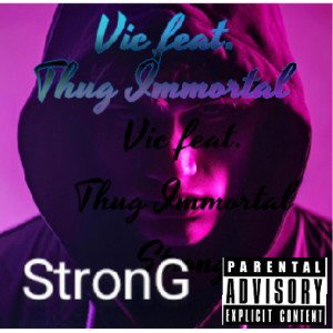 Vic - StronG feat. Thug Immortal