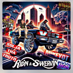 " Ridin & Swervin " MikeyOT x SoljaThaTruth x Vic 