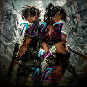 M.I.A. W Me