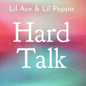 Hard talk FT Lil Peppa