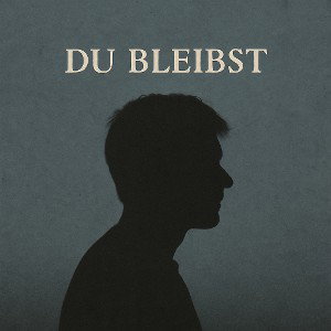 Du bleibst
