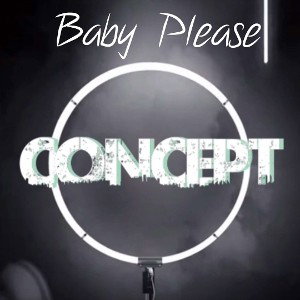 Baby Please by CONCEPT 