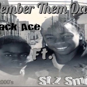 Black Ace ft. St.z Smith - Member Them Days