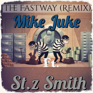 St.z Smith- The Fastway (Remix) ft. Mike Juke