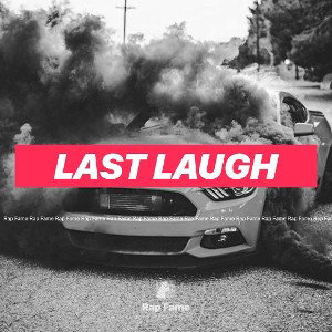last laugh