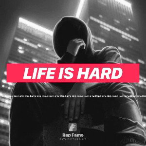 life is hard