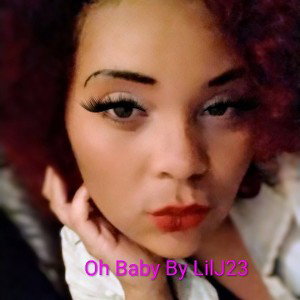 Oh Baby By LilJ23 