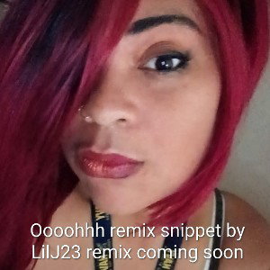 Ooohhh remix snippet by LilJ23 remix coming soon