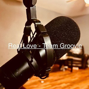 Real Love - Team Groovie