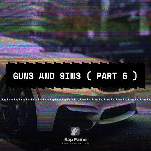 GUNS AND 9INS ( part 6 ) 