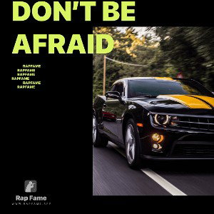 don’t be afraid 