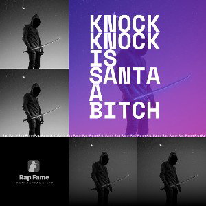 knock knock is Santa a bitch