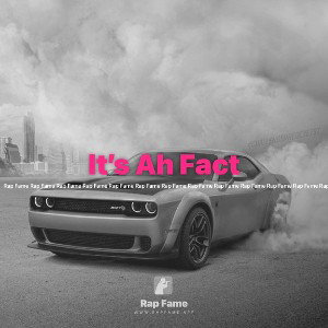 It’s Ah Fact 